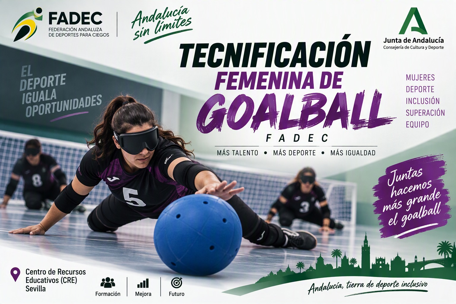 La imagen representa una jornada de tecnificación femenina de goalball impulsada por la Federación Andaluza de Deportes para Ciegos (FADEC), con la colaboración de la Junta de Andalucía. En el centro de la composición aparece una deportista ejecutando una acción técnica sobre la pista de juego, acompañada por otras participantes en segundo plano, reflejando un entorno de entrenamiento especializado y alto rendimiento. La composición utiliza tonalidades verdes y moradas asociadas a la identidad visual del proyecto y pone el foco en el desarrollo del talento deportivo femenino. La presencia de los logotipos institucionales refuerza el apoyo al deporte inclusivo en Andalucía, mientras que los mensajes gráficos destacan valores como la igualdad, la formación, la mejora continua, la superación y el trabajo en equipo. La imagen transmite el objetivo de fomentar la participación de las mujeres en el goalball y favorecer el desarrollo de futuras deportistas de alto nivel dentro de esta modalidad adaptada.